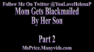 Mom Blackmailed By Son Part 2