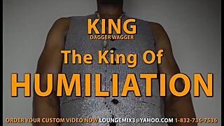 HUMILIATION KING - ORDER YOUR CUSTOM VIDEO ALPHA MALE MASTER DOMINANT BBC