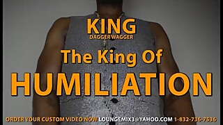 HUMILIATION KING - ORDER YOUR CUSTOM VIDEO ALPHA MALE MASTER DOMINANT BBC