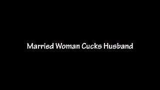 Married Woman Cucks Husband TRAILER